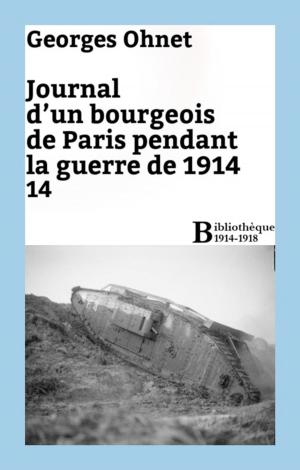 Cover of the book Journal d'un bourgeois de Paris pendant la guerre de 1914 - 14 by Jean Giraudoux