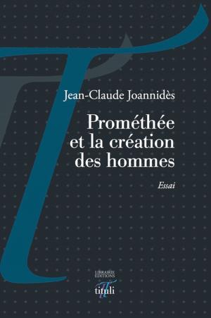 Cover of the book Prométhée et la création des hommes by Stefan Zweig