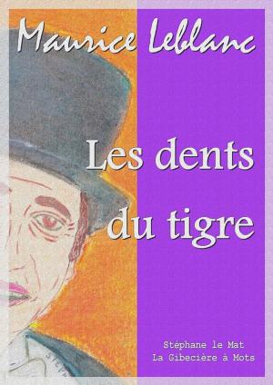 Cover of the book Les dents du tigre by Théophile Gautier