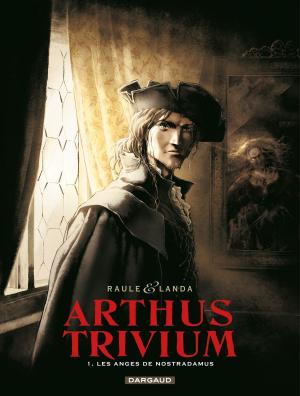 Book cover of Arthus Trivium - Tome 1 - Les anges de Nostradamus