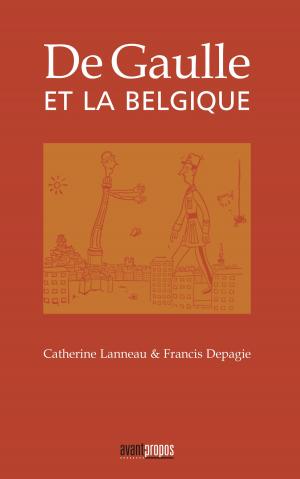 Cover of the book De Gaulle et la Belgique by Georges Lebouc