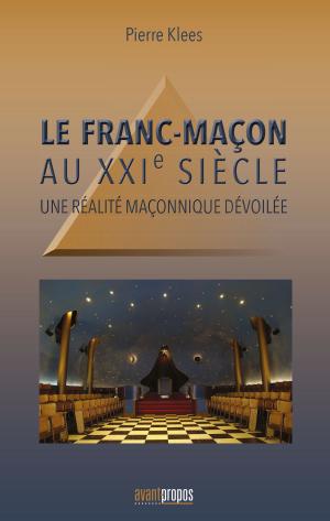 Cover of the book Le Franc-Maçon au XXIe siècle by Philippe Maystadt