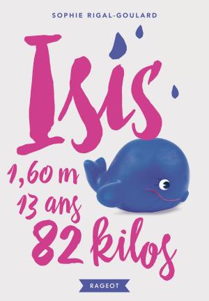 Book cover of Isis, 13 ans, 1,60 m, 82 kilos
