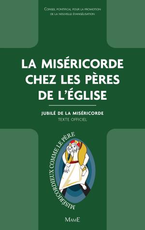 Cover of the book La Miséricorde chez les Pères de l'Église by Sophie Maraval Hutin, Karine-Marie Amiot, Fleur Nabert, Sophie De Mullenheim, Charlotte Grossetête