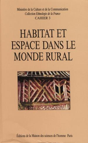 Cover of the book Habitat et espace dans le monde rural by Marc Tabani