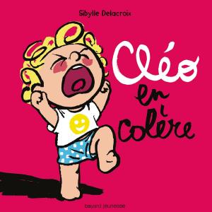 Cover of the book Cléo en colère by Marie Aubinais, Charlotte LE BRETON