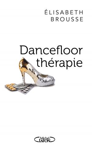 Cover of the book Dancefloor thérapie by Gemma Malley
