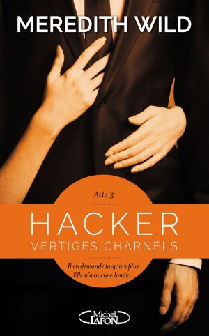 Cover of the book Hacker - Acte 3 Vertiges charnels by Chris Colfer
