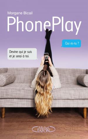 Cover of the book PhonePlay by Alexandra Lange, Laurent Briot, Janine Bonaggiunta, Nathalie Tomasini