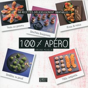 Cover of the book 100 % apéro by Malek CHEBEL, Christian GODIN