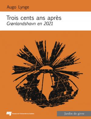 Cover of the book Trois cents ans après by Sylvain Lefebvre, Jean-Marc Fontan, Peter R. Elson