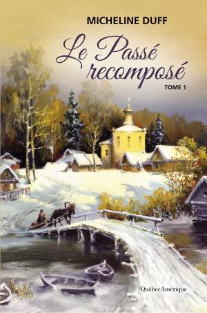Cover of the book Le Passé recomposé by André Jacques