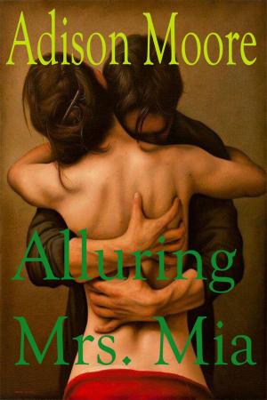 Cover of the book Alluring Mrs Mia by C.A. Huggins
