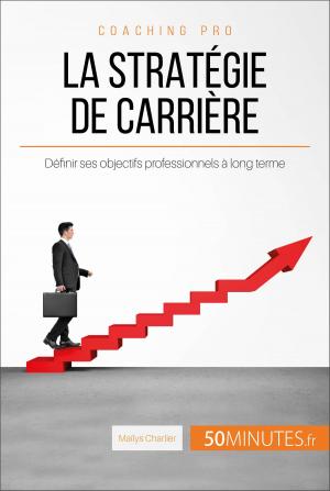 Cover of the book La stratégie de carrière by Nicolas Cartelet, Barbara Auger, 50Minutes.fr
