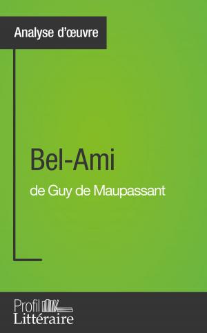 Cover of the book Bel-Ami de Guy de Maupassant (Analyse approfondie) by Niels Thorez