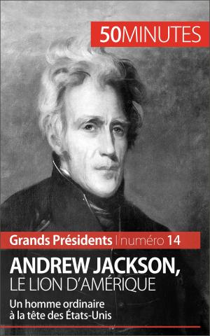 Cover of the book Andrew Jackson, le Lion d'Amérique by Barbara Radomme, 50 minutes