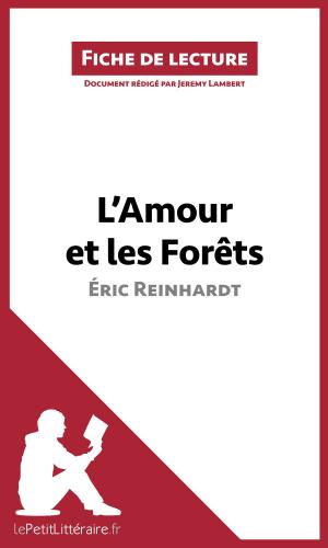 Book cover of L'Amour et les Forêts d'Éric Reinhardt (Fiche de lecture)
