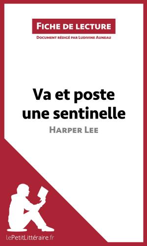 Cover of the book Va et poste une sentinelle d'Harper Lee (Fiche de lecture) by Natalia Torres Behar, lePetitLitteraire.fr