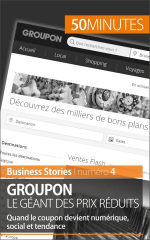 Cover of the book Groupon le géant des prix réduits by Ariane de Saeger, 50 minutes