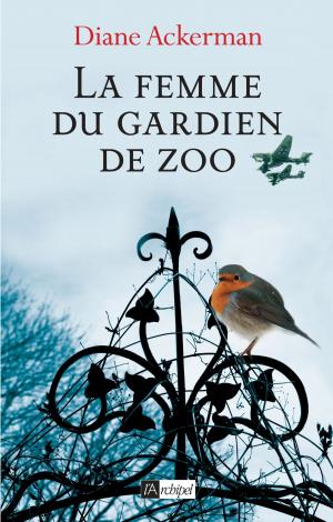 Cover of the book La femme du gardien de zoo by Gilbert Collard