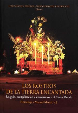 Cover of the book Los rostros de la tierra encantada by Luigi Balzan