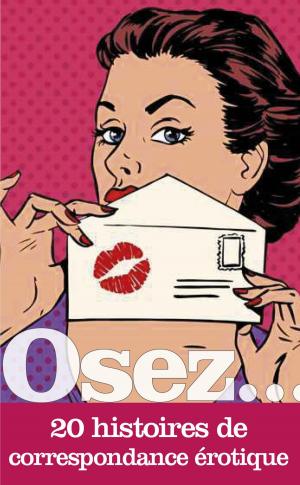 Cover of the book Osez 20 histoires de correspondance érotique by Servane Vergy