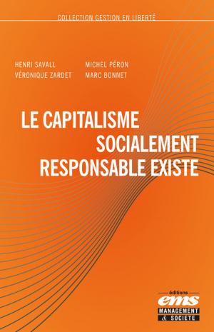 Cover of the book Le capitalisme socialement responsable existe by Philippe Robert-Demontrond, Julien Bouillé