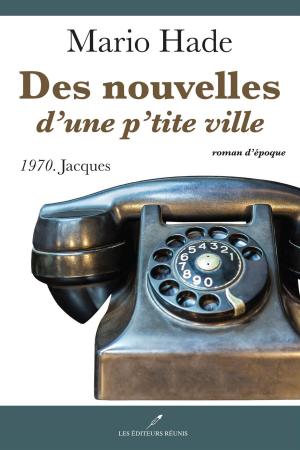 Cover of the book Des nouvelles d'une p'tite ville T.4 by Catherine Bourgault
