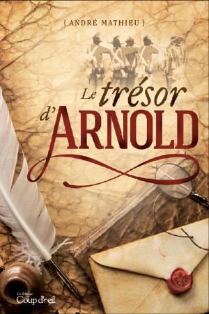 Cover of the book Le trésor d'Arnold by Nadia Lakhdari King, Catherine Girard-Audet, Caroline Allard