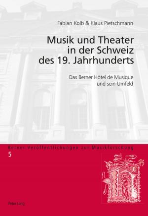 Cover of the book Musik und Theater in der Schweiz des 19. Jahrhunderts by Matthias Bickel