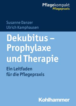 Cover of the book Dekubitus - Prophylaxe und Therapie by Timo Storck, Timo Storck