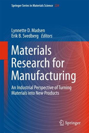 Cover of the book Materials Research for Manufacturing by Jaleh Samadi, Emmanuel Garbolino