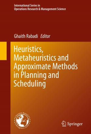 Cover of the book Heuristics, Metaheuristics and Approximate Methods in Planning and Scheduling by Christopher Chong, Panayotis G. Kevrekidis