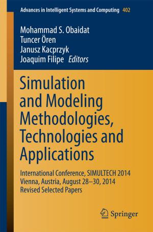 Cover of the book Simulation and Modeling Methodologies, Technologies and Applications by Raoul Beunen, Martijn Duineveld, Kristof van Assche