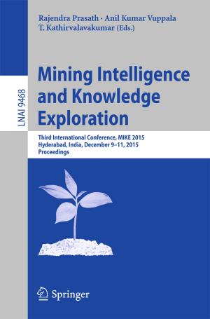 Cover of the book Mining Intelligence and Knowledge Exploration by Arpan Bhagat, Giorgia Caruso, Maria Micali, Salvatore Parisi