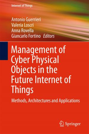 Cover of the book Management of Cyber Physical Objects in the Future Internet of Things by Mattia Frasca, Lucia Valentina Gambuzza, Arturo Buscarino, Luigi Fortuna