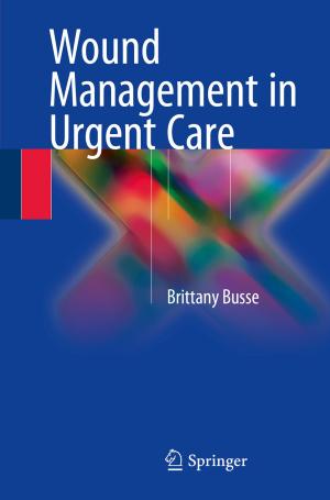 Cover of the book Wound Management in Urgent Care by Ujjwal Guin, Domenic Forte, Mark (Mohammad) Tehranipoor
