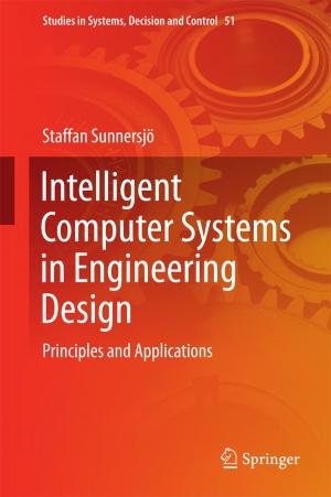 Cover of the book Intelligent Computer Systems in Engineering Design by János Mayer, Beáta Strazicky, István Deák, János Hoffer, Ágoston Németh, Béla Potecz, András Prékopa