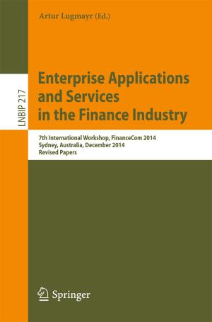 Cover of the book Enterprise Applications and Services in the Finance Industry by Amila Tharaperiya Gamage, Xuemin (Sherman) Shen