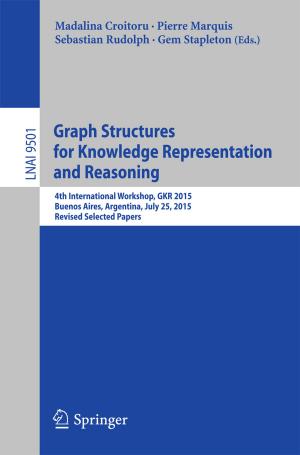 Cover of the book Graph Structures for Knowledge Representation and Reasoning by Vladimir S. Saakov, Alexander I. Krivchenko, Eugene V. Rozengart, Irina G. Danilova