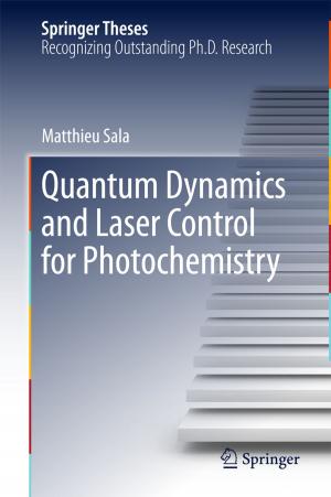 Cover of the book Quantum Dynamics and Laser Control for Photochemistry by Dhivya Nagaraj, Siddhartha Duggirala, Anupama Raman, Pethuru Raj