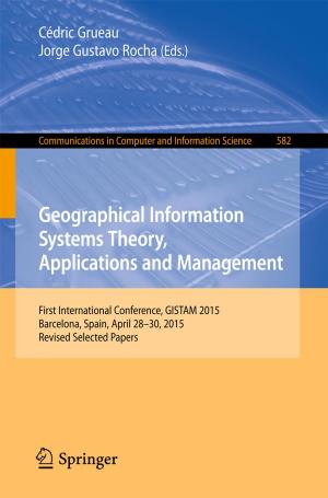 Cover of the book Geographical Information Systems Theory, Applications and Management by James A. Crowder, John N. Carbone, Russell Demijohn