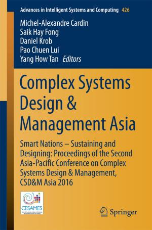Cover of the book Complex Systems Design & Management Asia by Antonio Campello, Emanuele Viterbo, Jean-Claude Belfiore, Sueli I.R. Costa, Frédérique Oggier