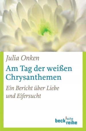 Cover of the book Am Tag der weißen Chrysanthemen by Albrecht Beutelspacher