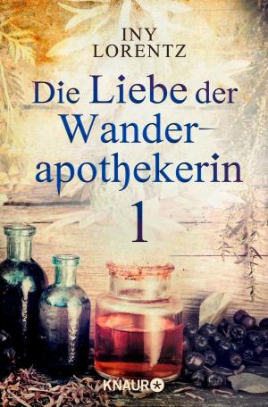 Cover of the book Die Liebe der Wanderapothekerin 1 by Douglas Preston, Lincoln Child