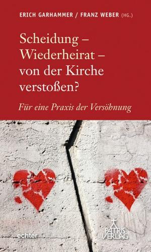 Cover of the book Scheidung - Wiederheirat - von der Kirche verstoßen? by Cordula Leidner, Ottmar Leidner
