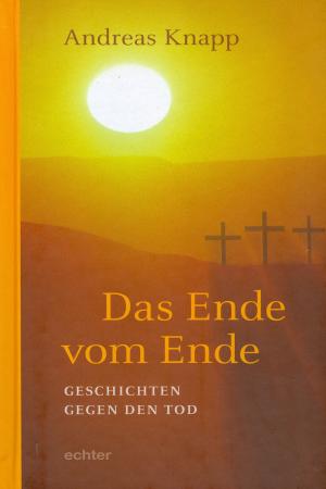 Cover of the book Das Ende vom Ende by Ingo Broer, Hans-Ulrich Weidemann