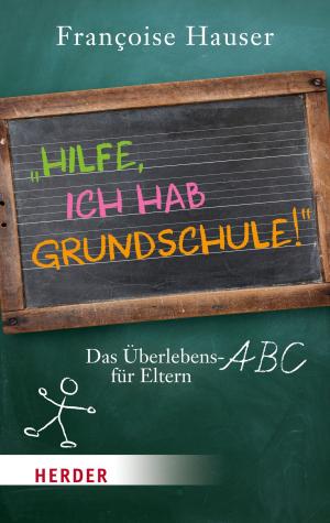 Cover of the book Hilfe, ich hab Grundschule! by Doris Bewernitz