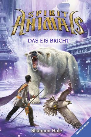 Cover of the book Spirit Animals 4: Das Eis bricht by Laurie Halse Anderson