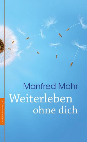 Book cover of Weiterleben ohne dich